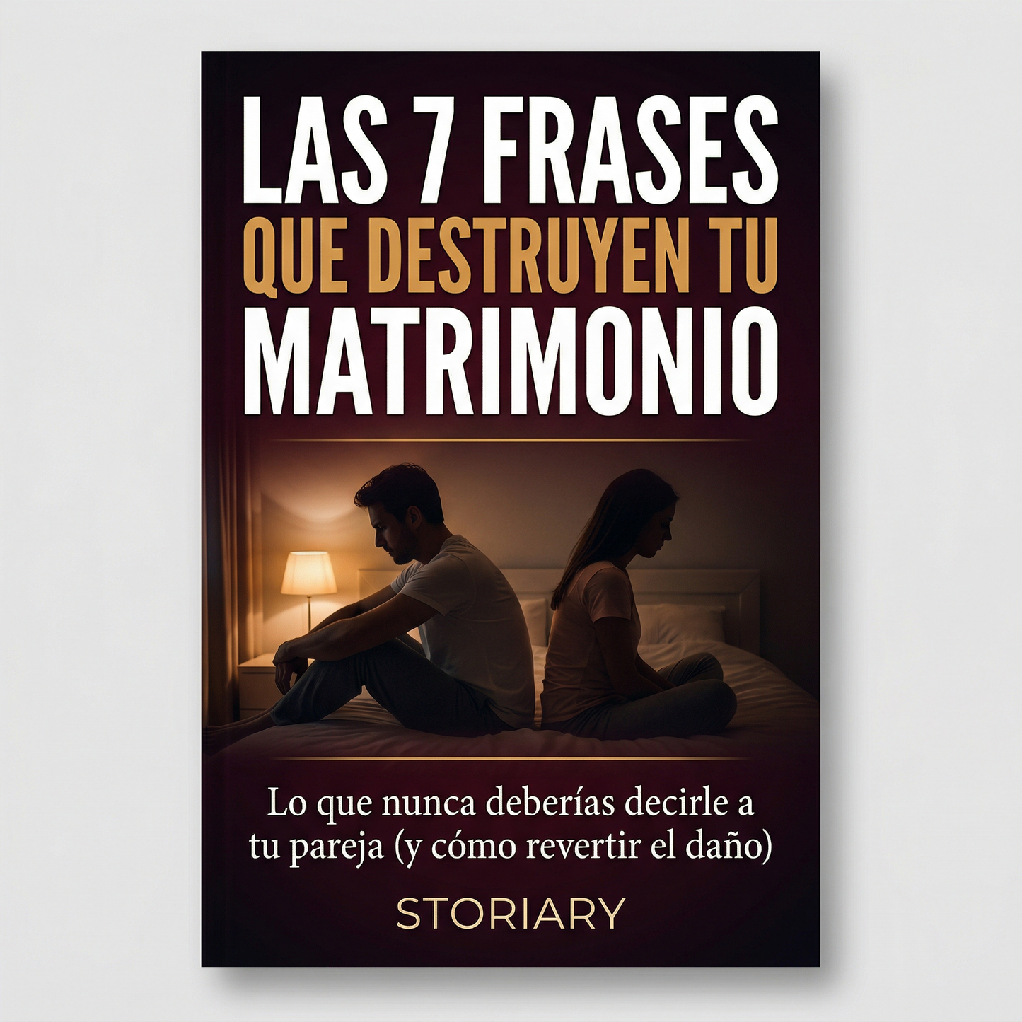 Las 7 Frases que Destruyen tu Matrimonio